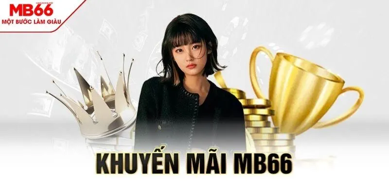 Giới thiệu đôi nét về khuyến mãi Mb66