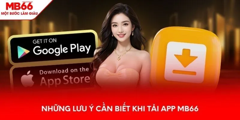 Một số các chú ý khi thực hiện tải app nhà cái