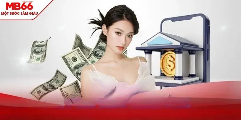 Những điều kiện cần biết khi rút tiền Mb66