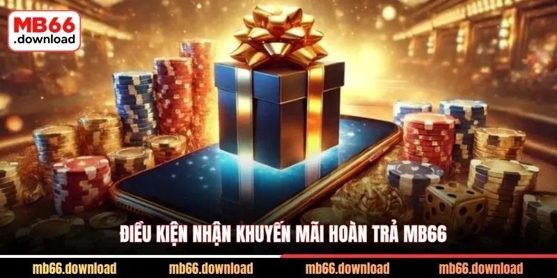 Điều kiện nhận khuyến mãi hoàn trả MB66