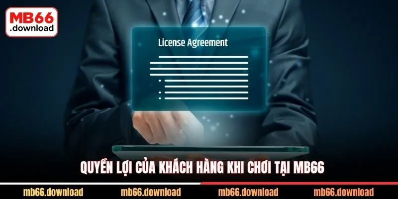 Quyền lợi của khách hàng khi chơi tại MB66