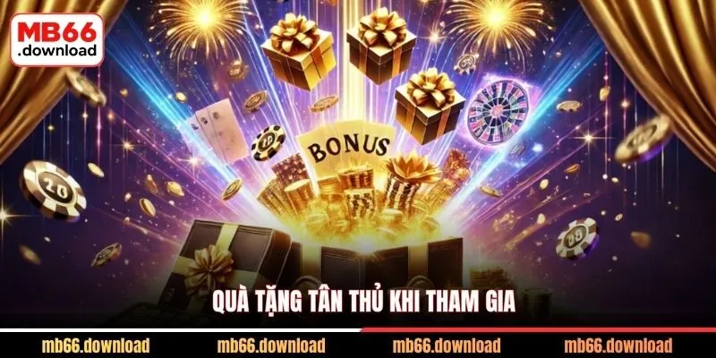 Quà tặng tân thủ khi tham gia